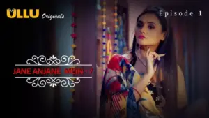 Jane Anjane Mein 7 Episode 1